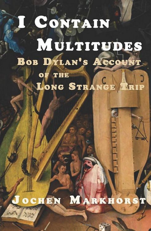 i contain multitudes Bob Dylan book