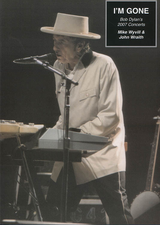 i'm gone 2007 concerts Bob Dylan book