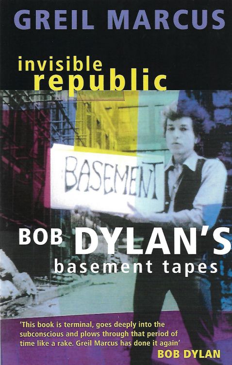 invisible republic marcus picador 2013 Bob Dylan book