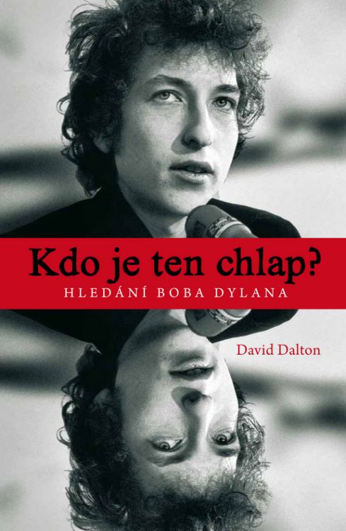 kdo je ten chlap? -hledání boba dylana Dylan book in Czech