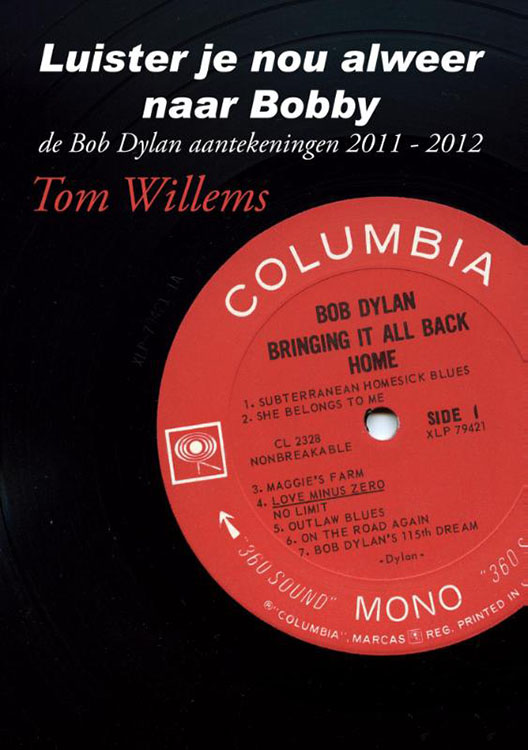 luister je nou alweer naar bobby -de bob dylan aantekeningen 2011-2012 bob dylan book in Dutch