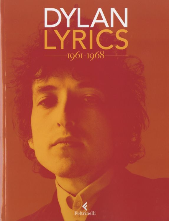 lyrics 1961-1968 feltrinelli 2016 bob dylan book in Italian 2016