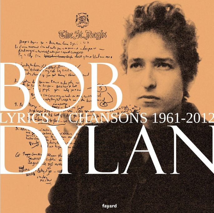 lyrics chansons 1962-2001 fayard 2017 bob dylan book in French