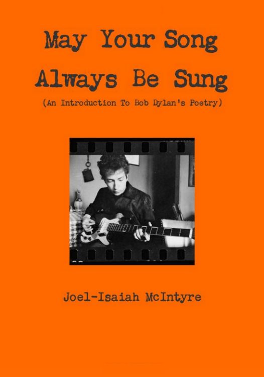 may your song always be sung Bob Dylan book