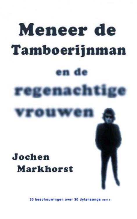 meneer de tamboerijnman markhorst bob dylan book in Dutch