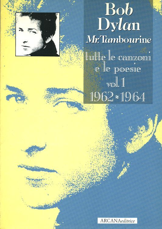 bob dylan mr tambourine man testi e poesie 1962-1985 book in Italian