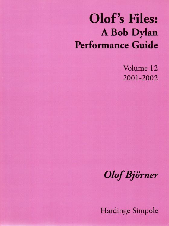 olof's files a Bob Dylan's performance guide volume 12 Bob Dylan book