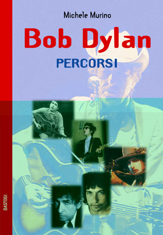 bob dylan percorsi michele murino book in Italian