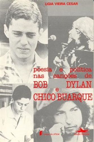 poesia e politica nas cancoes de bob dylan e chico buarque 1993 book in Portuguese