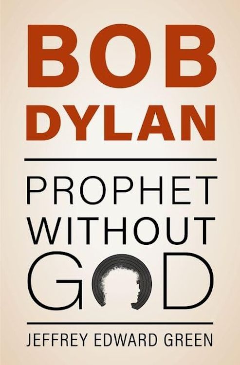 Bob Dylan prophet without god