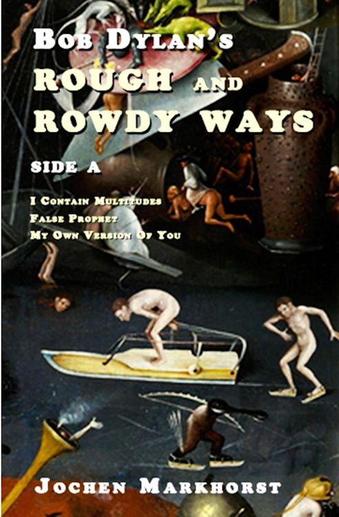 Rough and Rowdt Ways markhorst bob dylan book in English