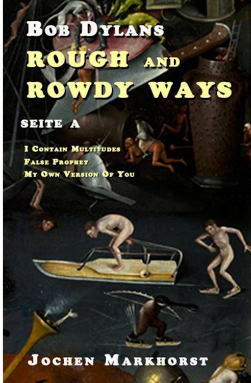 Rough and Rowdt Ways markhorst bob dylan book in English