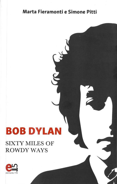 sixty miles of Rowdy ways bob dylan book in Italian