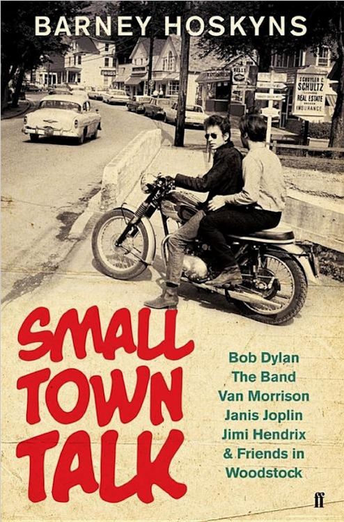 small town talk barney hoskyns Bob Dylan book alternate