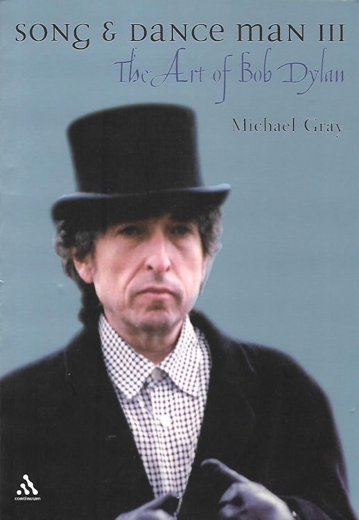 song and dance man the art of Bob Dylan michael gray 2002 Bob Dylan book