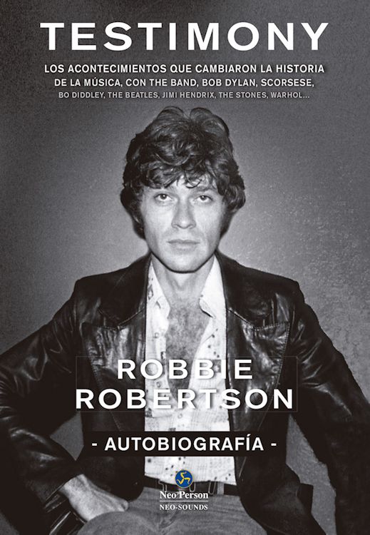 testimony robbie robertson la biografia bob dylan book in Spanish