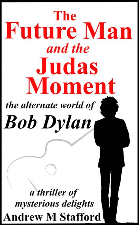 the future man and the judas moment Bob Dylan book