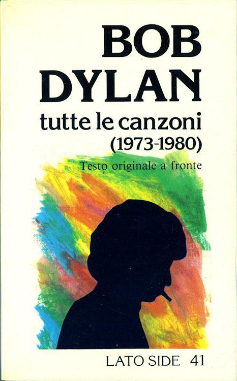tutte le canzoni 1973-1980 bob dylan book in Italian