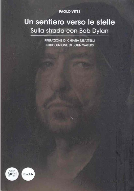 un sentiero verso le strelle sulla strada con bob dylan book in Italian
