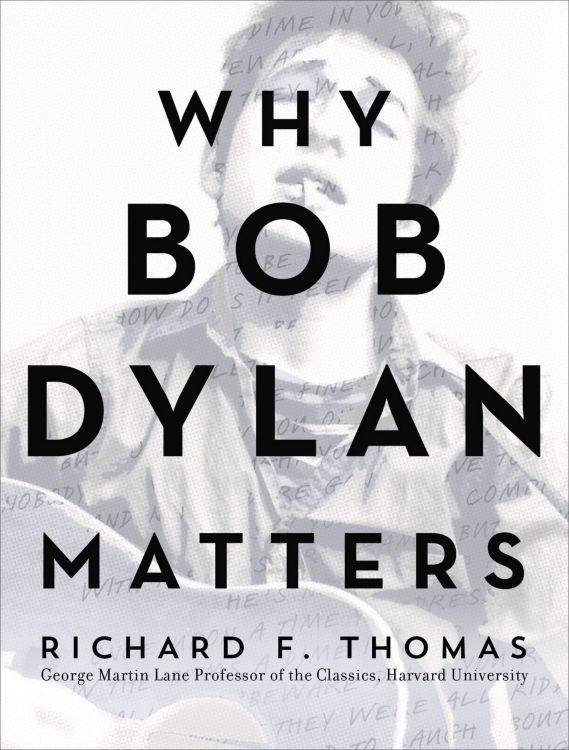 why Bob Dylan matters richard f thomas book