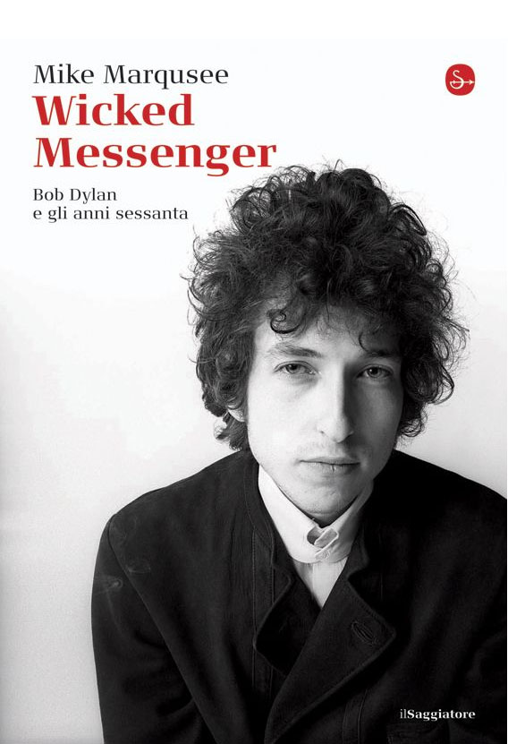 wicked messenger bob dylan e gli anni sessanta book in Italian