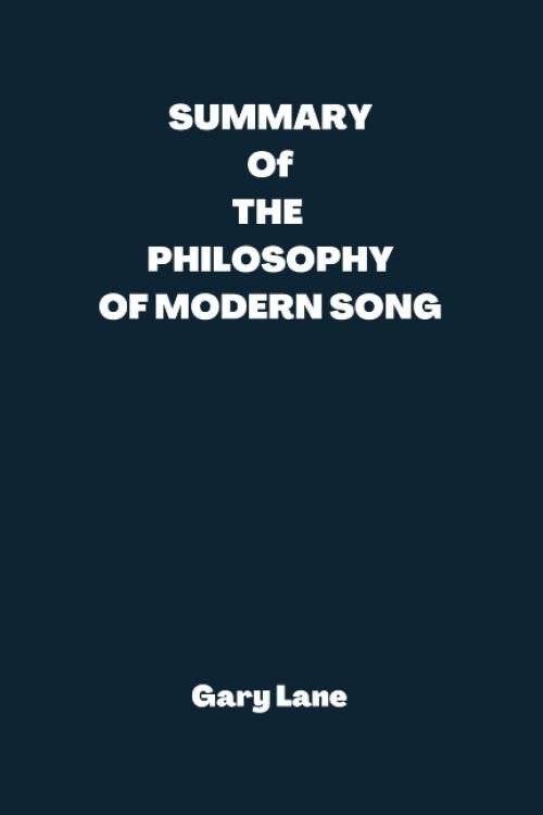 SUMMARY OF THE PHILOSOPHY OF MODERN SONG wikipedia print out