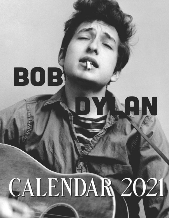 bob dylan 2021 calendar woody dylan