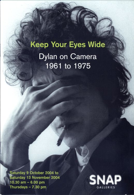 KEEP YOUR EYES WIDE, DYLAN ON CAMERA 1961 to 1975 bob dylan exhibition