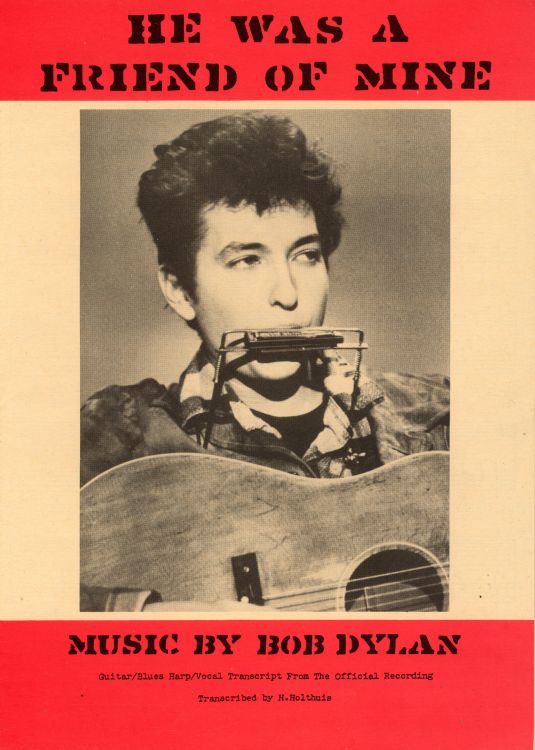 bob dylan exact & accurate he was a friend of mine  sheet music