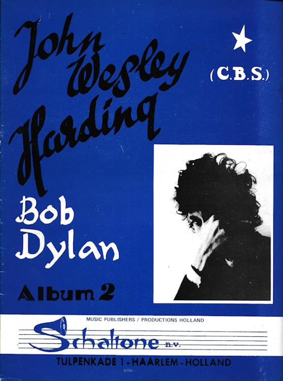 bob dylan John Wesley Harding Holland, Album 2, Schaltone Music Publishers, Tulpenkade 1-Haarlem songbook